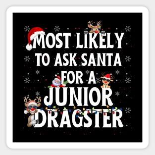 Most Likely To Ask Santa For A Junior Dragster Funny Racing Christmas Santa Reindeer Xmas Lights Holiday Magnet